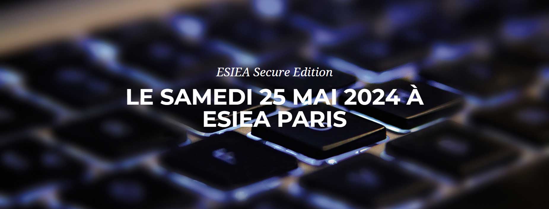 ESIEA Secure Edition Samedi 25 mai à l'ESIEA PARIS